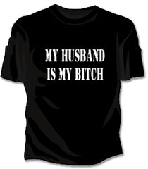 My Husband Is My Bitch Girls T-Shirt