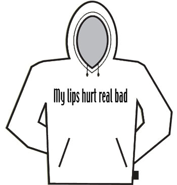 My Lips Hurt Hoodie
