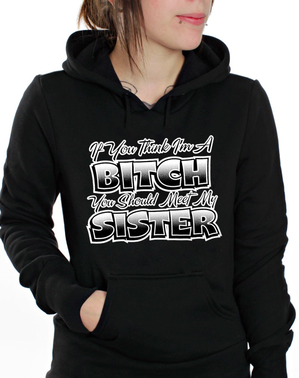 My Sisters A Bitch Adult Hoodie