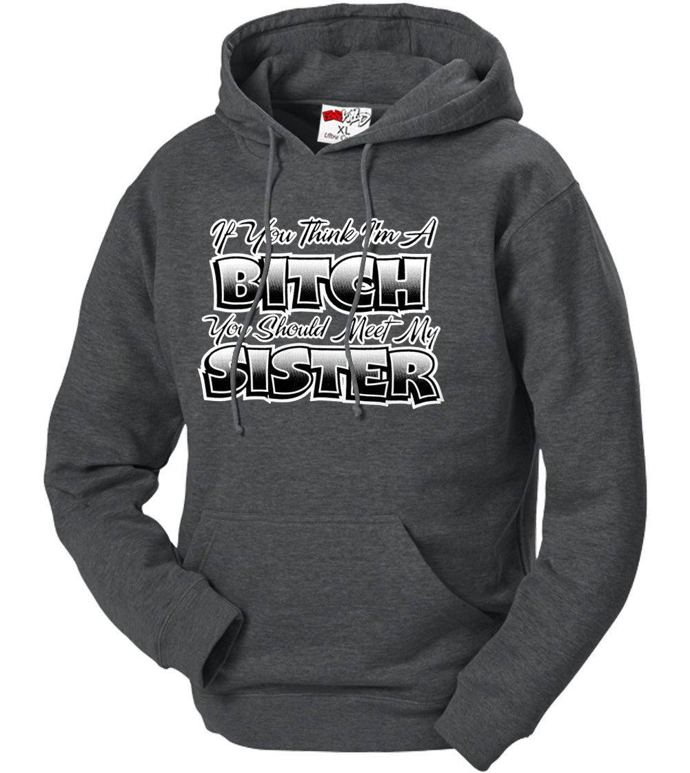 My Sisters A Bitch Adult Hoodie