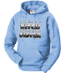 My Sisters A Bitch Adult Hoodie