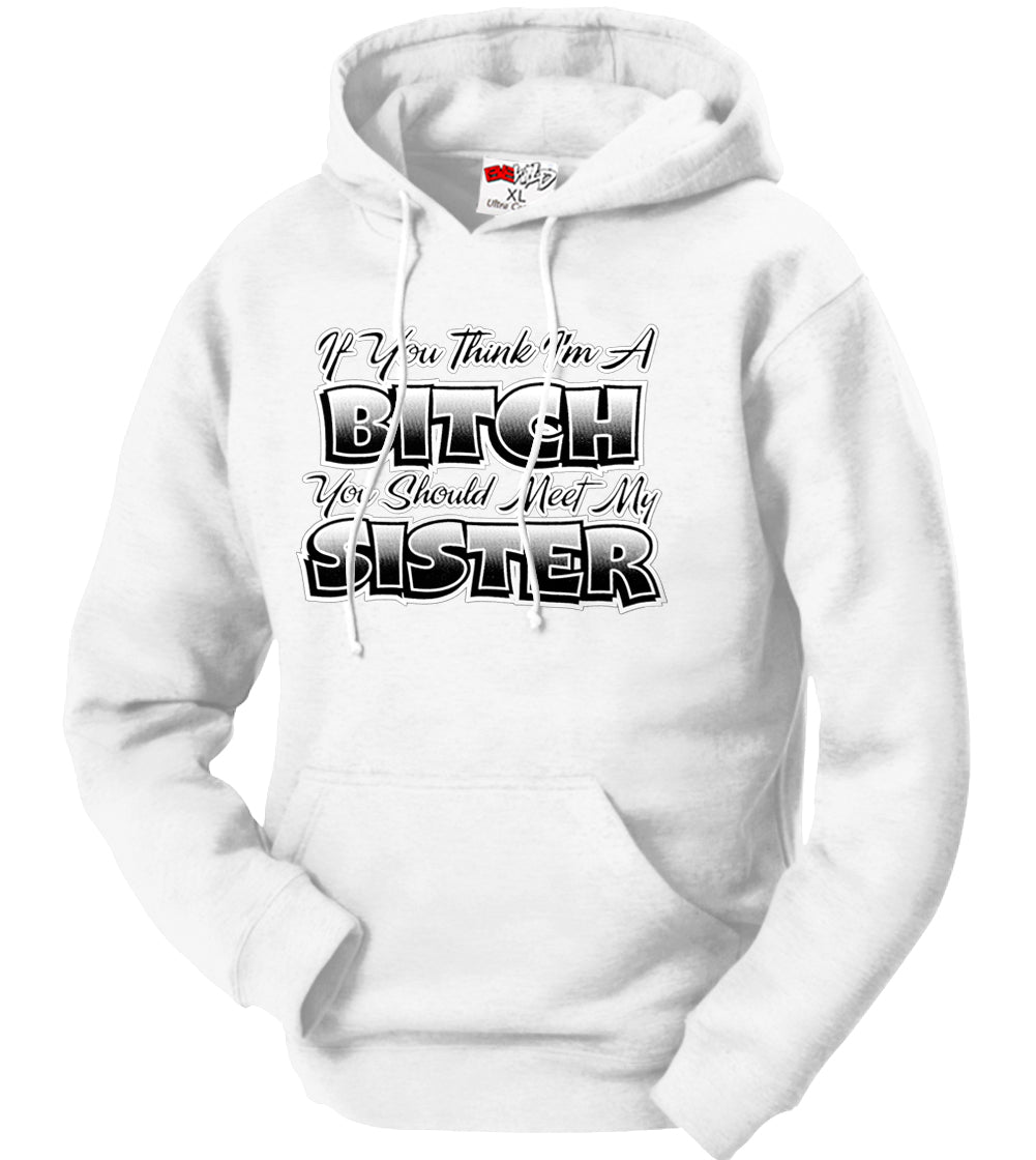 My Sisters A Bitch Adult Hoodie