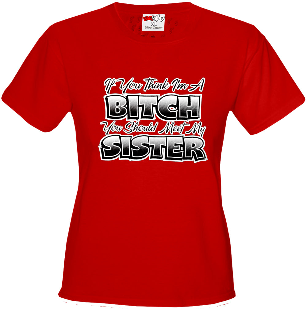 My Sisters A Bitch Girl's T-Shirt