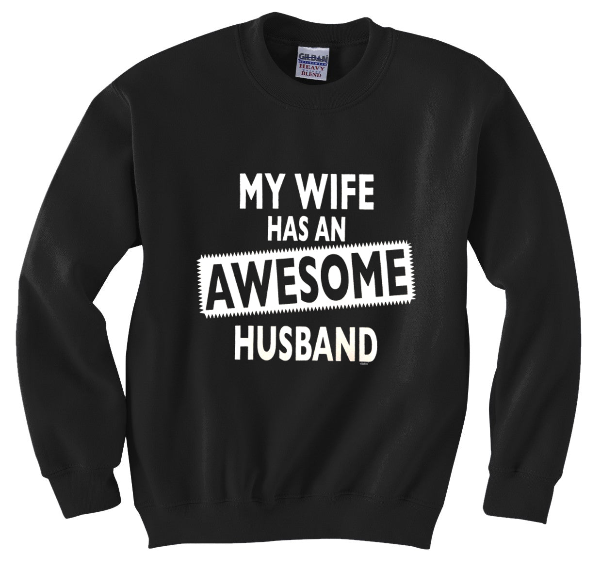 My Wife Has An Awesome Husband Crew Neck Sweatshirt