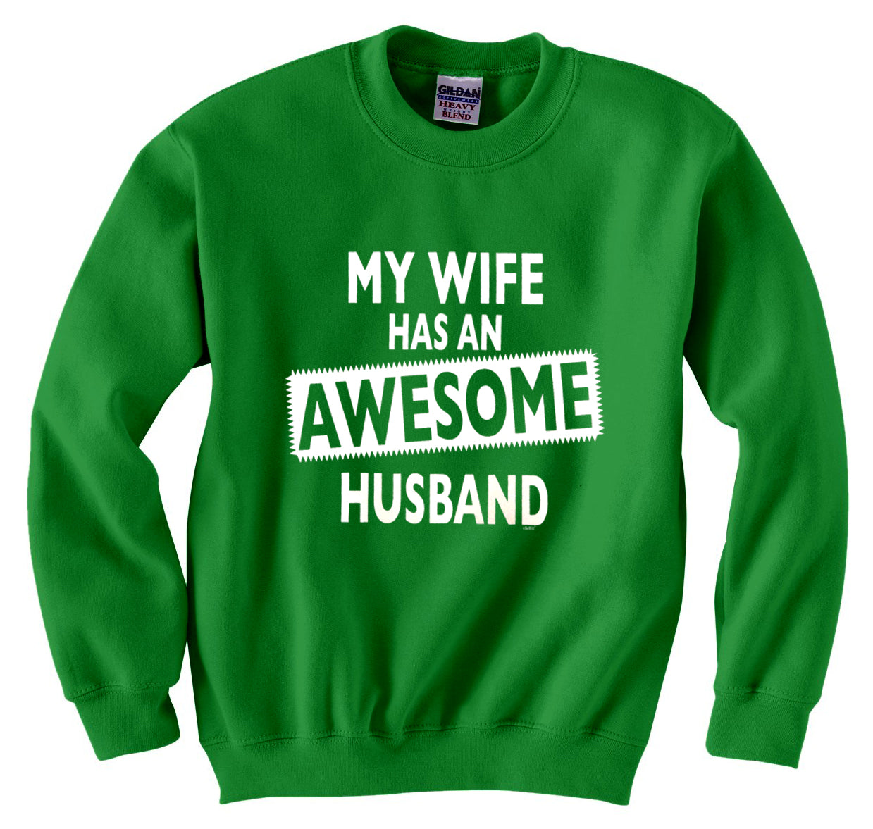 My Wife Has An Awesome Husband Crew Neck Sweatshirt