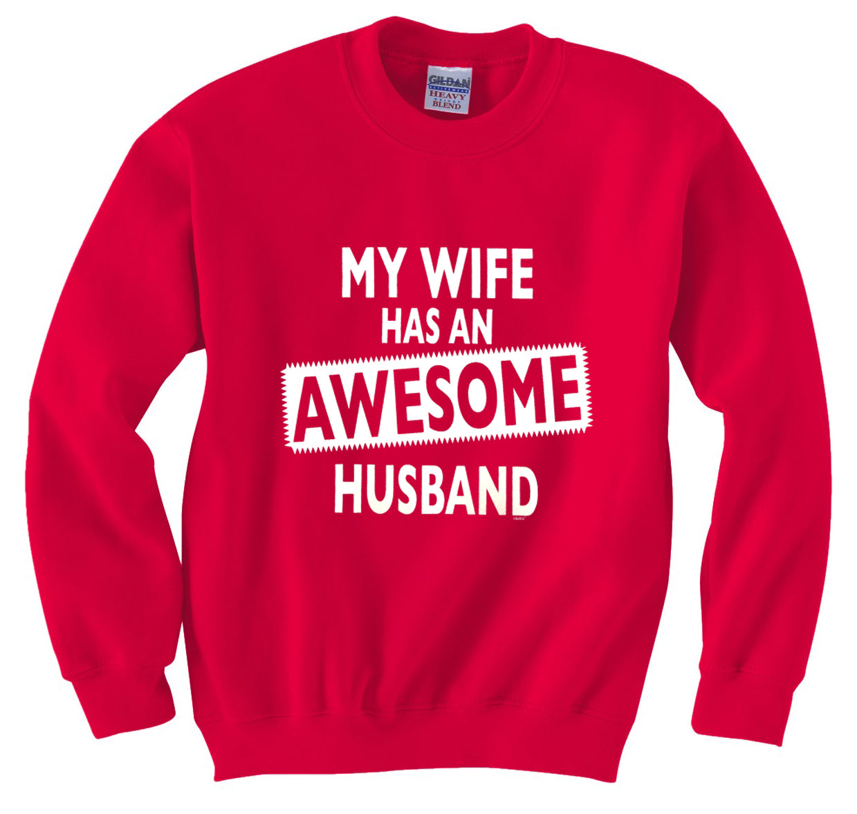 My Wife Has An Awesome Husband Crew Neck Sweatshirt