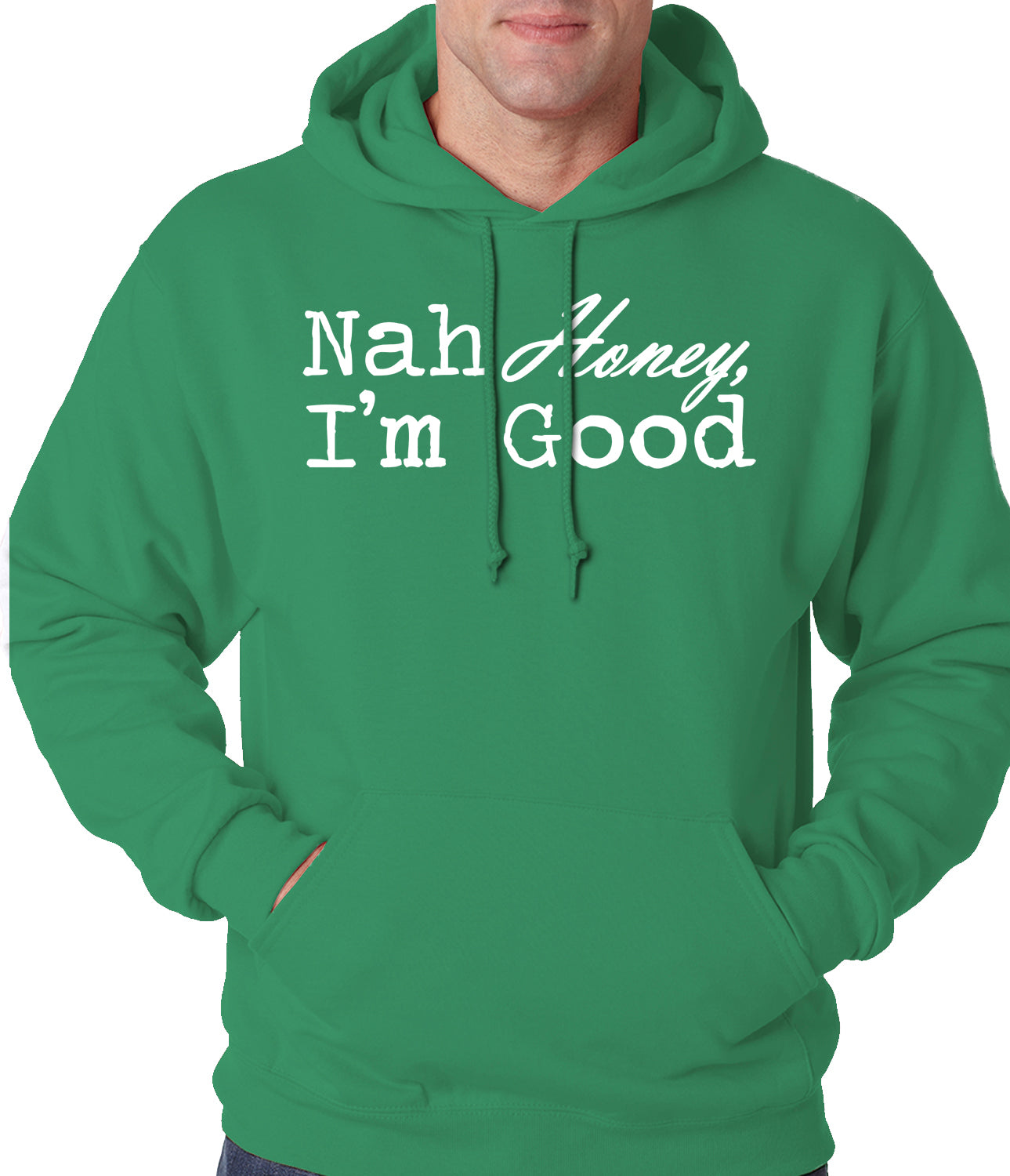 Nah Honey, I'm Good Adult Hoodie
