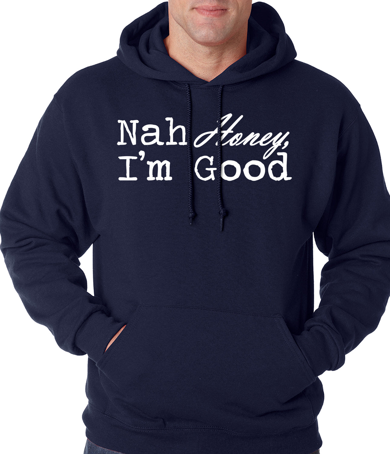 Nah Honey, I'm Good Adult Hoodie