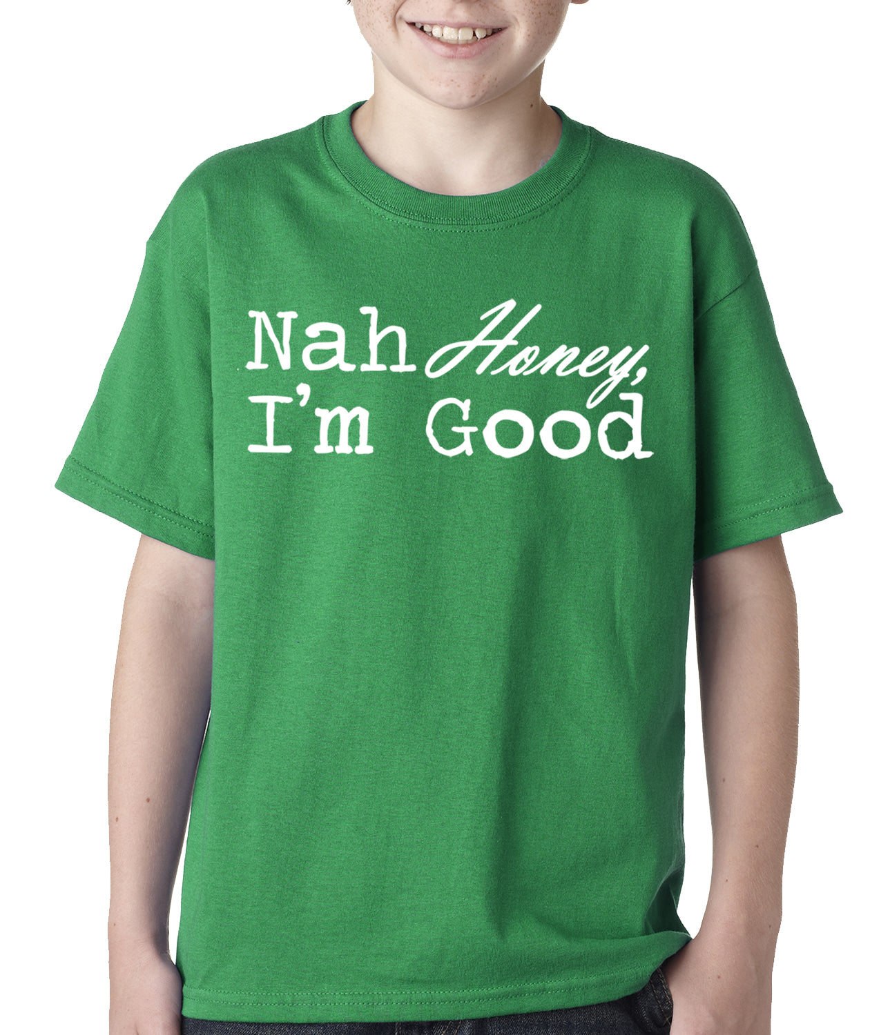 Nah Honey, I'm Good Kids T-shirt