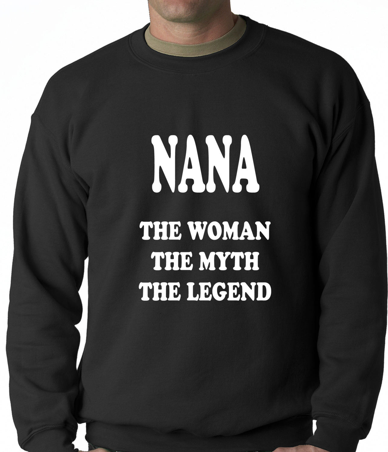 Nana The Woman The Myth The Legend Adult Crewneck