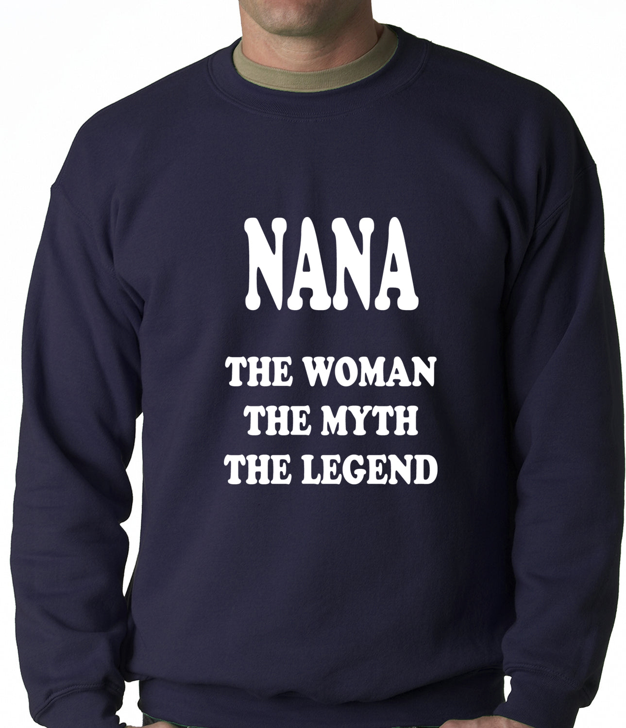 Nana The Woman The Myth The Legend Adult Crewneck