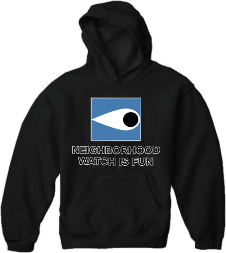 Neighborhood Watch Is Fun Hoodie