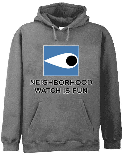 Neighborhood Watch Is Fun Hoodie