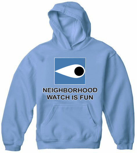 Neighborhood Watch Is Fun Hoodie