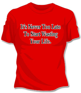 Never Too Late Girls T-Shirt