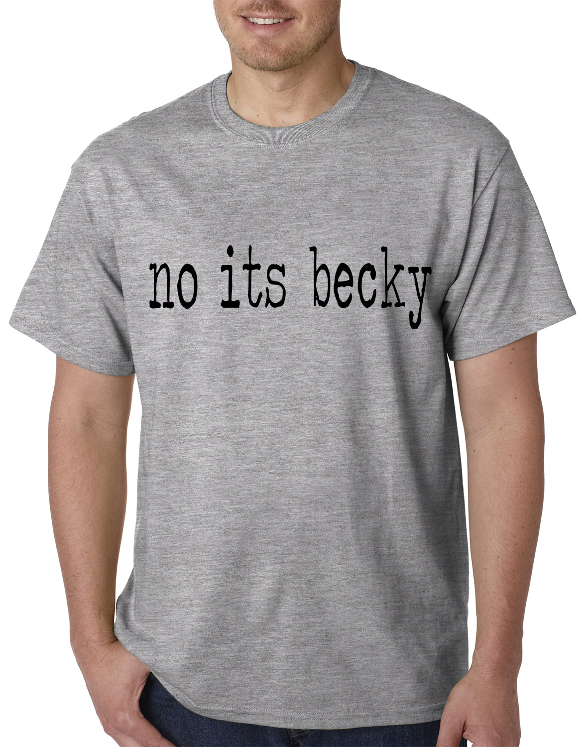 No Its Becky Mens T-shirt