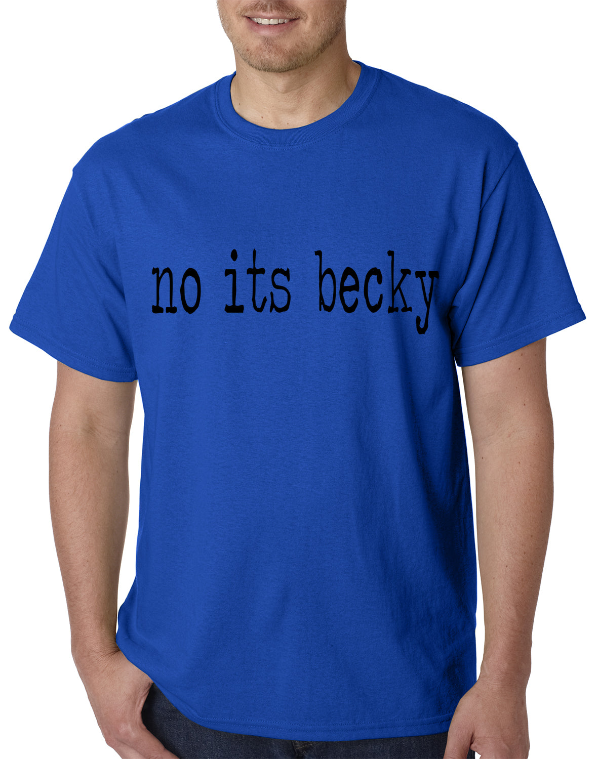 No Its Becky Mens T-shirt