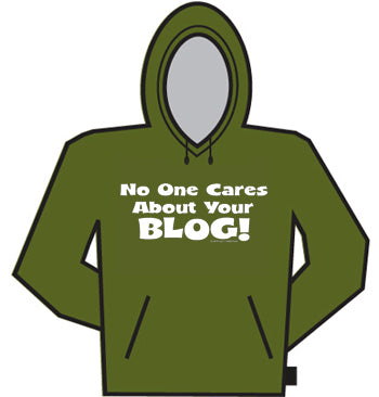 No One Cares About Your Blog Hoodie