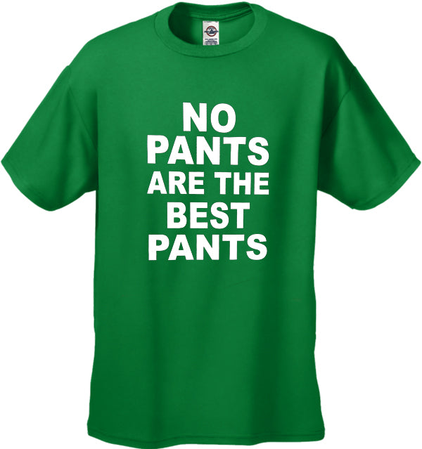 No Pants Are The Best Pants Men's T-Shirt