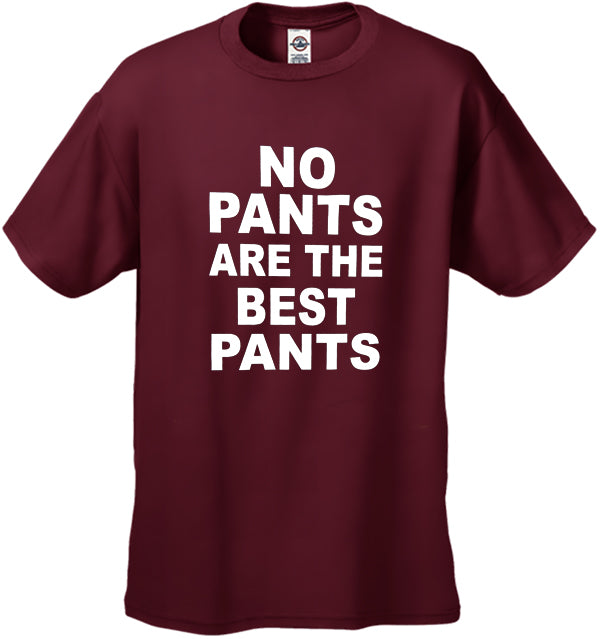 No Pants Are The Best Pants Men's T-Shirt