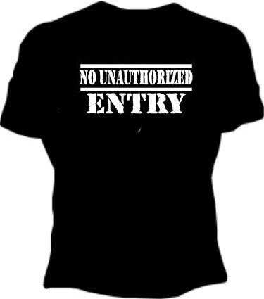 No Unauthorized Entry Girls T-Shirt