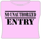No Unauthorized Entry Girls T-Shirt