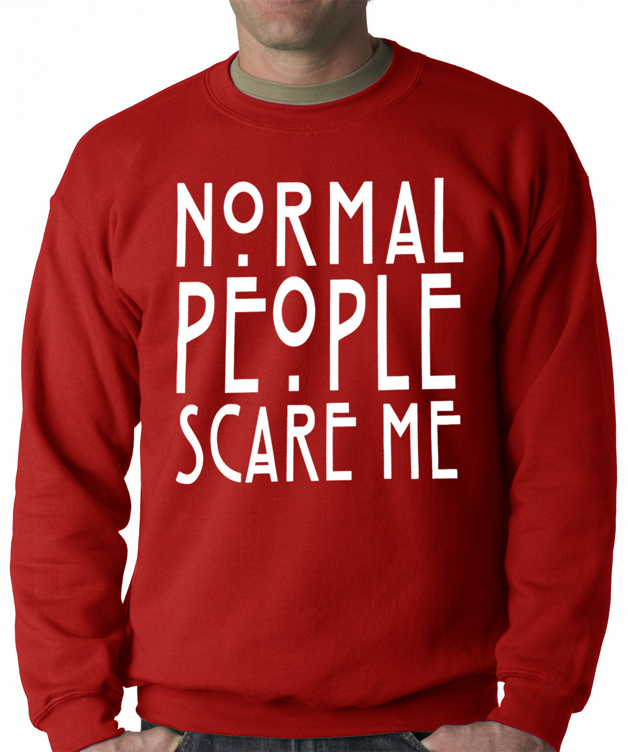 Normal People Scare Me Adult Crewneck