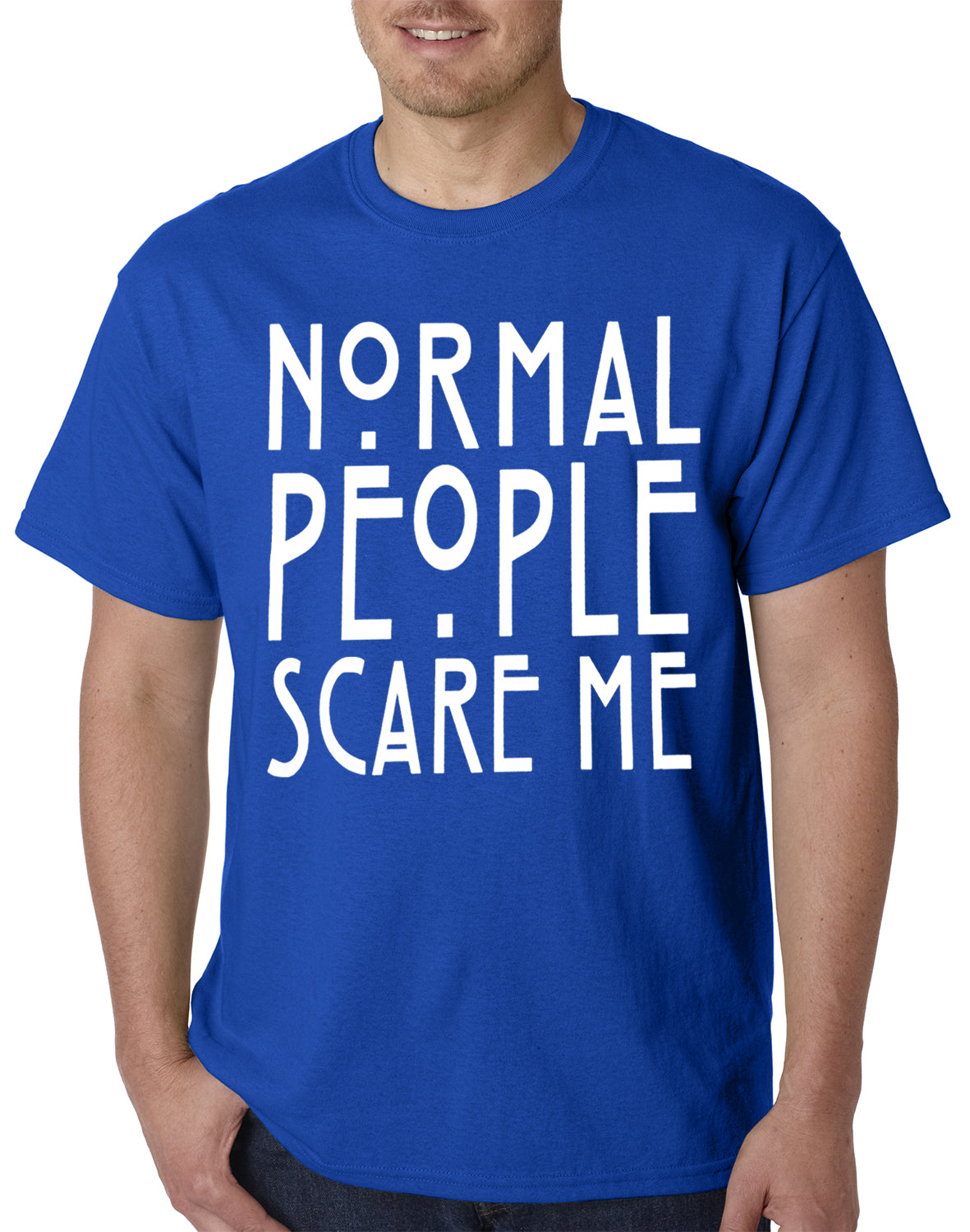 Normal People Scare Me Mens T-shirt