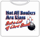 Not all Bowlers Are Liars T-Shirt