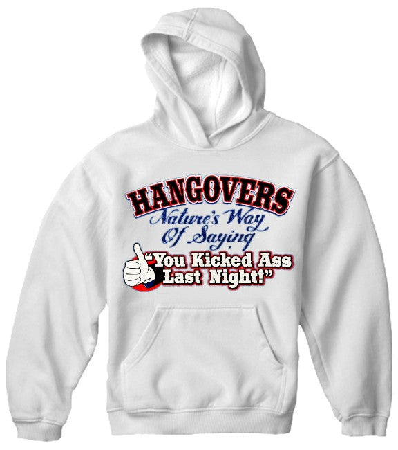 Novelty Drinking Sweatshirts- Hangovers - You Kicked Ass Last Night Hoodie