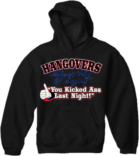 Novelty Drinking Sweatshirts- Hangovers - You Kicked Ass Last Night Hoodie