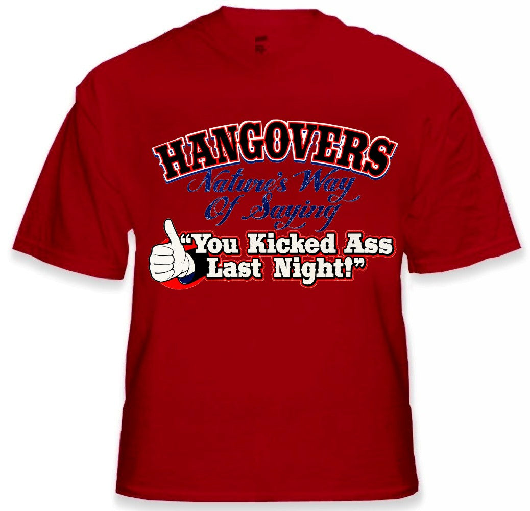 Novelty Drinking Tees - Hangovers You Kicked Ass Last Night T-Shirt