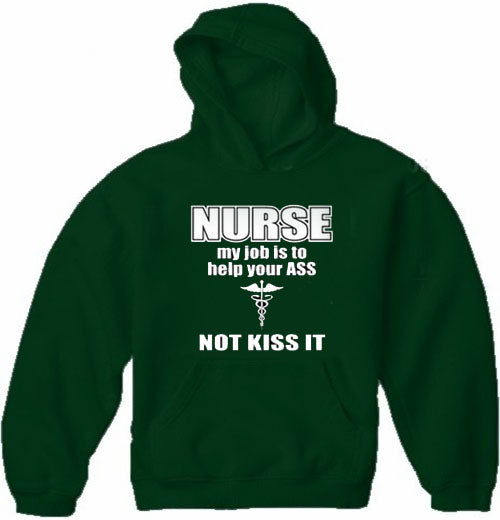 Nurse My Job Is To Help Your Ass Not Kiss It Adult Hoodie