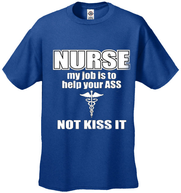 Nurse My Job Is To Help Your Ass Not Kiss It Men's T-Shirt