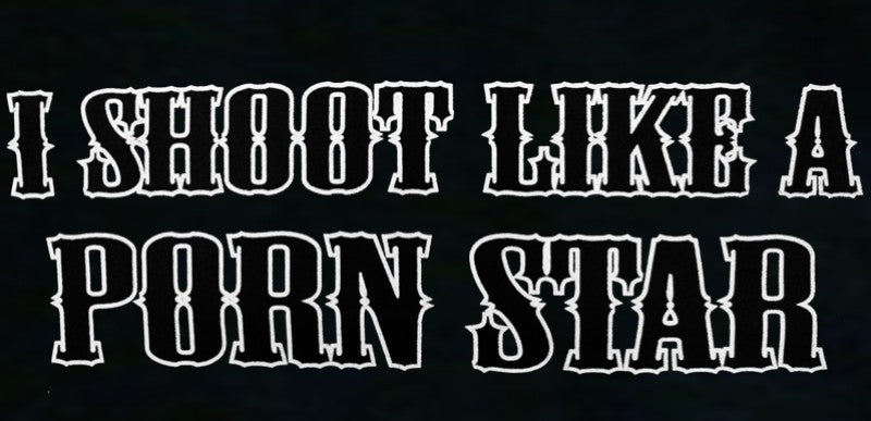 Offensive Sex T-Shirt - I Shoot Like a Porn Star T-Shirt