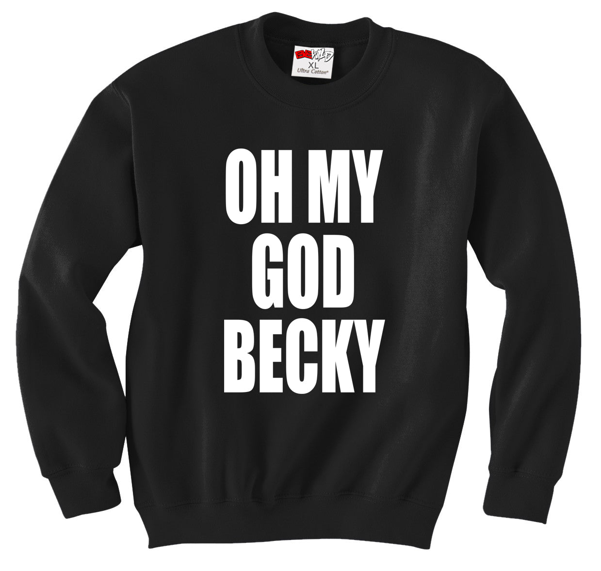Oh My God Becky Crewneck Sweatshirt