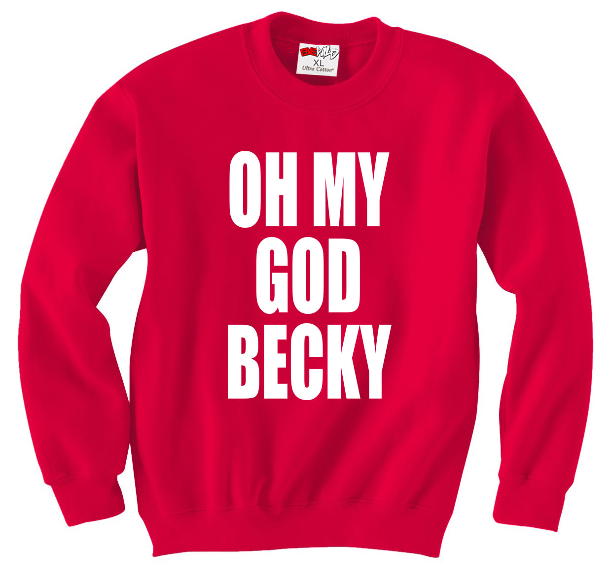 Oh My God Becky Crewneck Sweatshirt