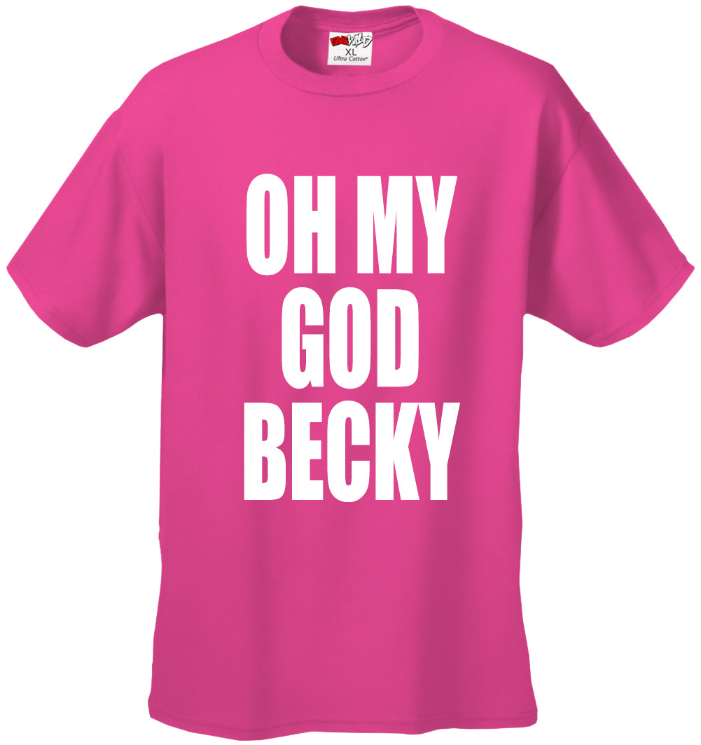 Oh My God Becky Men's T-Shirt