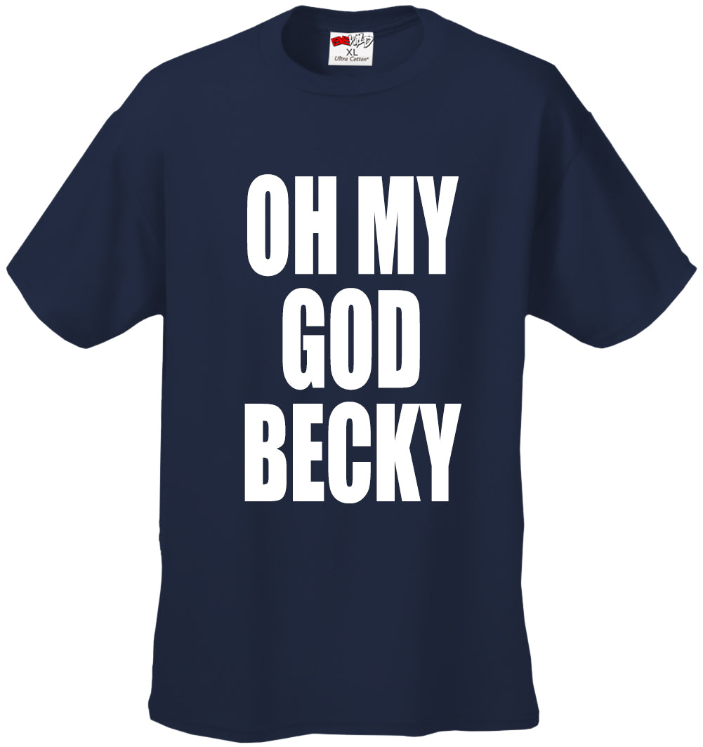 Oh My God Becky Men's T-Shirt