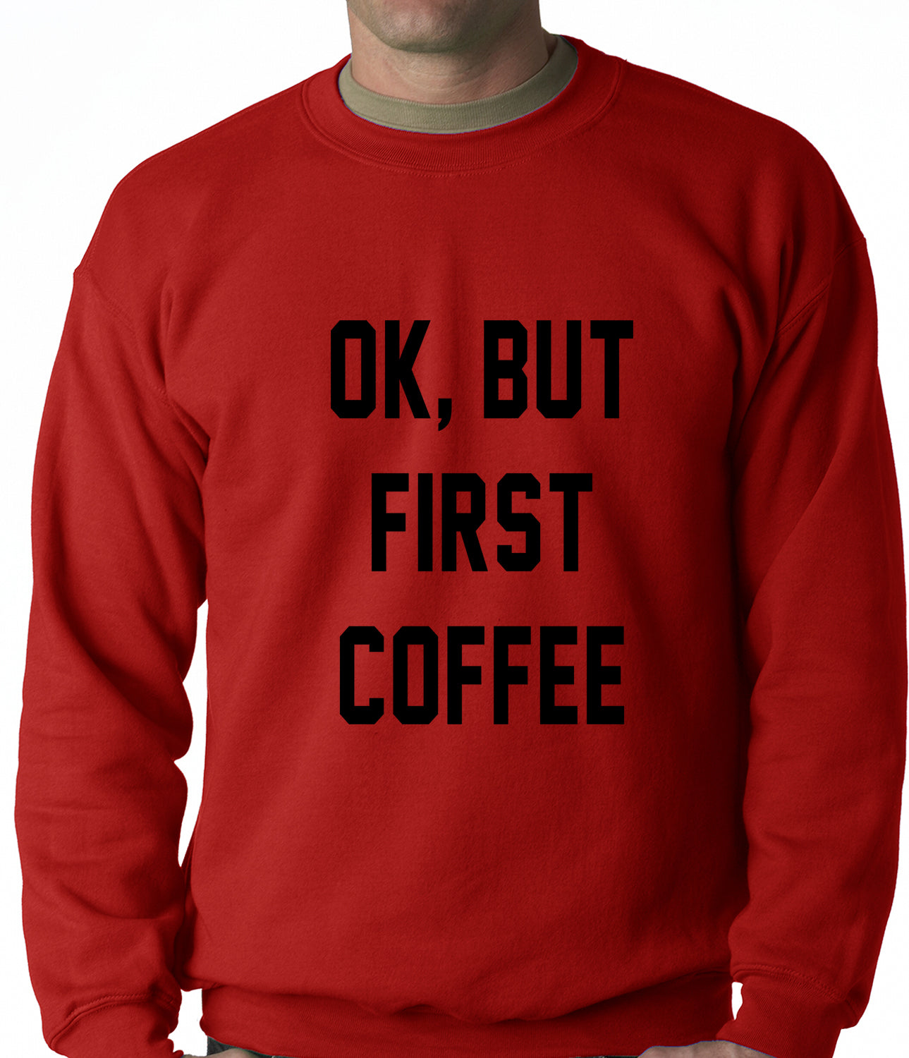 Ok, But First Coffee Adult Crewneck