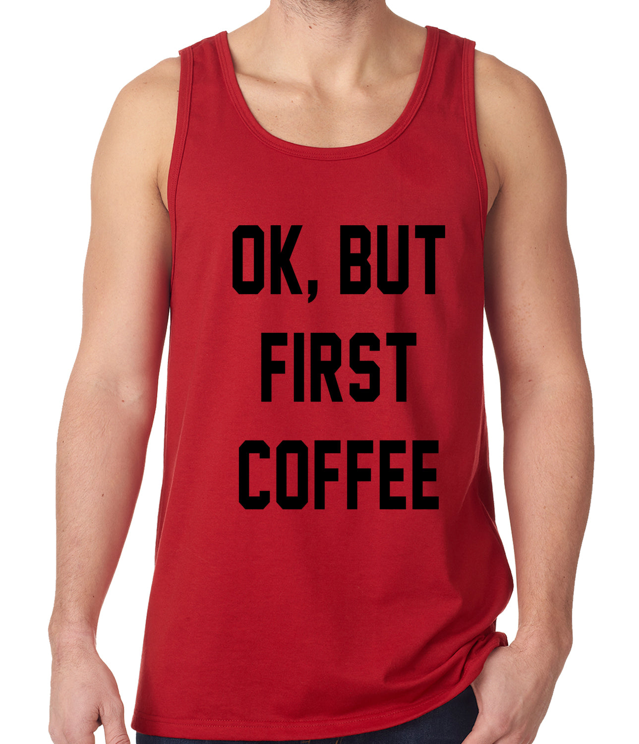 Ok, But First Coffee Tank Top