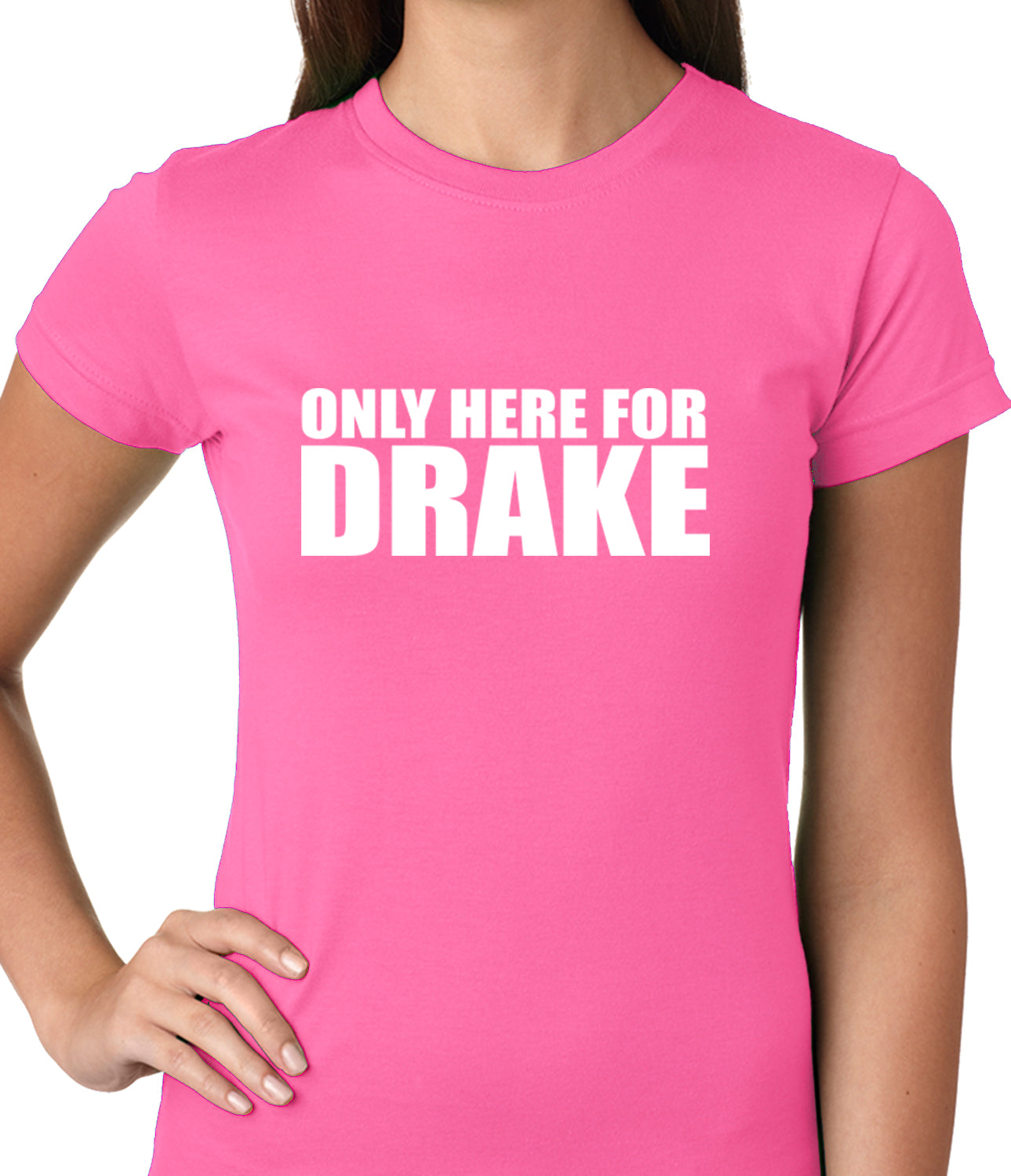 Only Here For Drake Ladies T-shirt