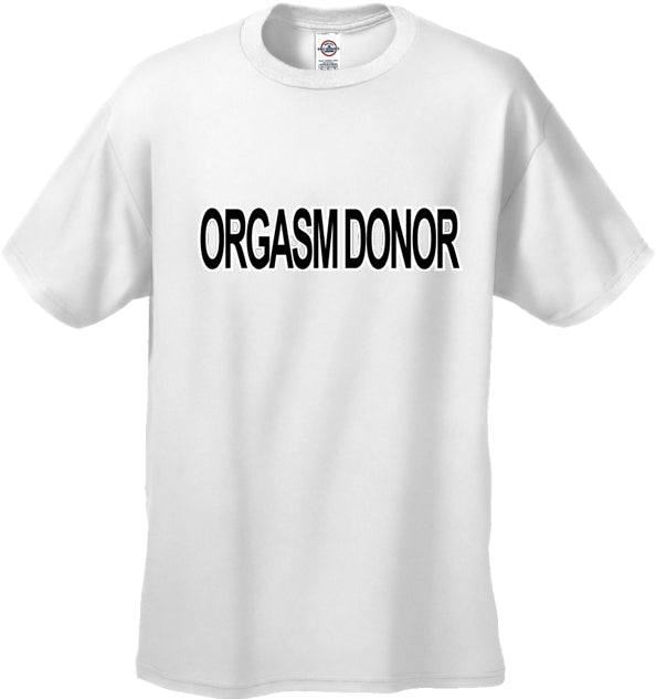 Orgasm Donor Men's T-Shirt