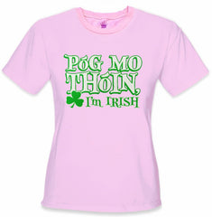 Póg Mo Thóin! "Kiss My Ass" I'm Irish Girls T-Shirt