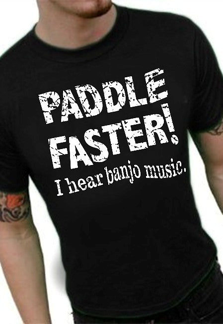 Paddle Faster I Hear Banjo Music T-Shirt :: From the Movie "Deliverance"