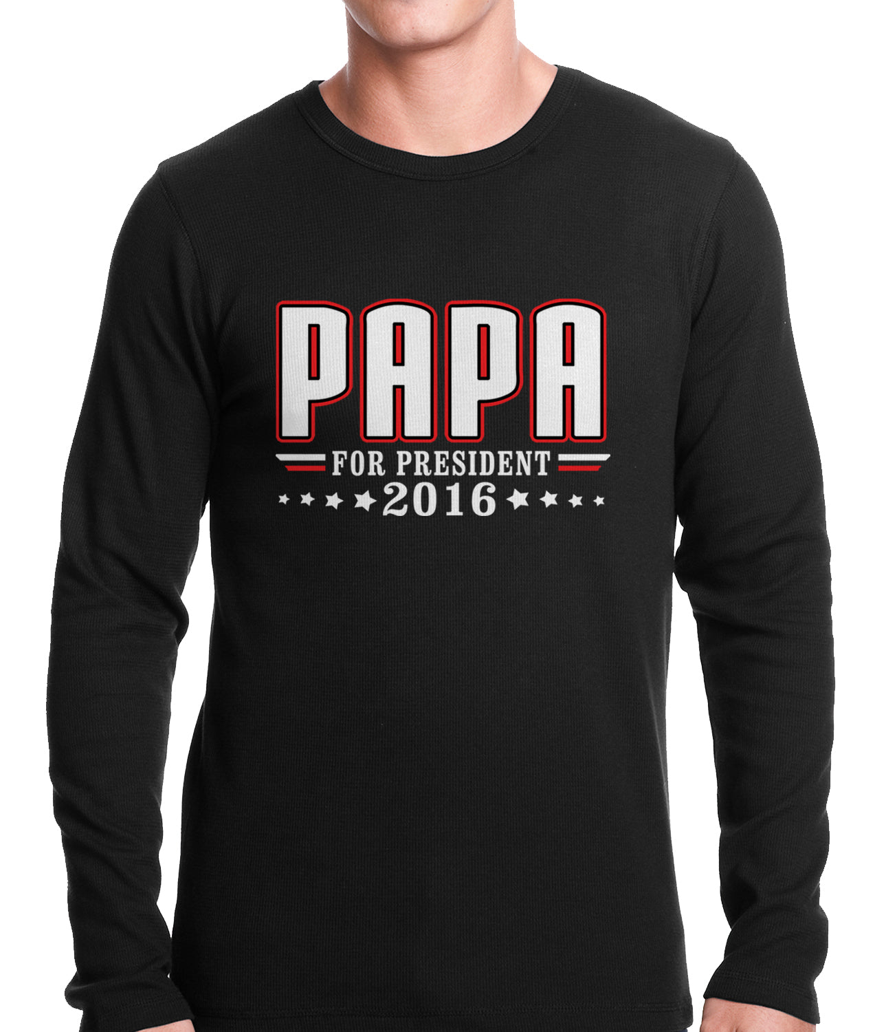 PAPA for PRESIDENT 2016 - Vote for Papa Thermal Shirt