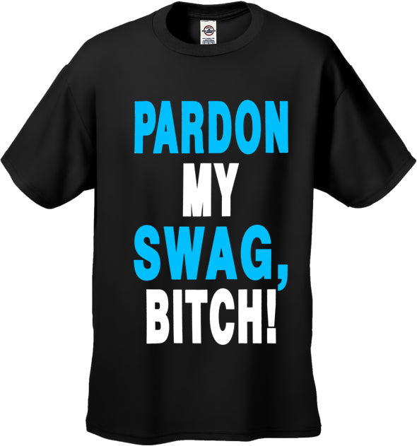 Pardon My Swag B*tch! Men's T-Shirt