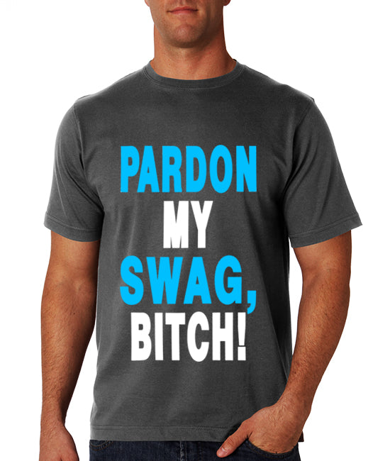 Pardon My Swag B*tch! Men's T-Shirt