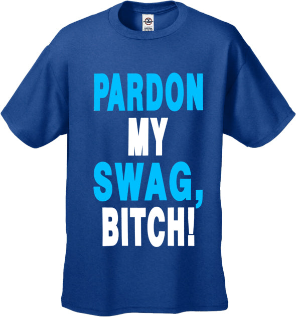 Pardon My Swag B*tch! Men's T-Shirt