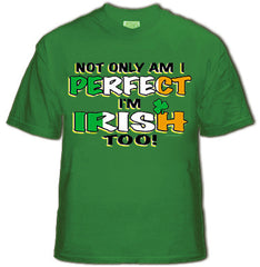 Perfect And Irish Too T-Shirt